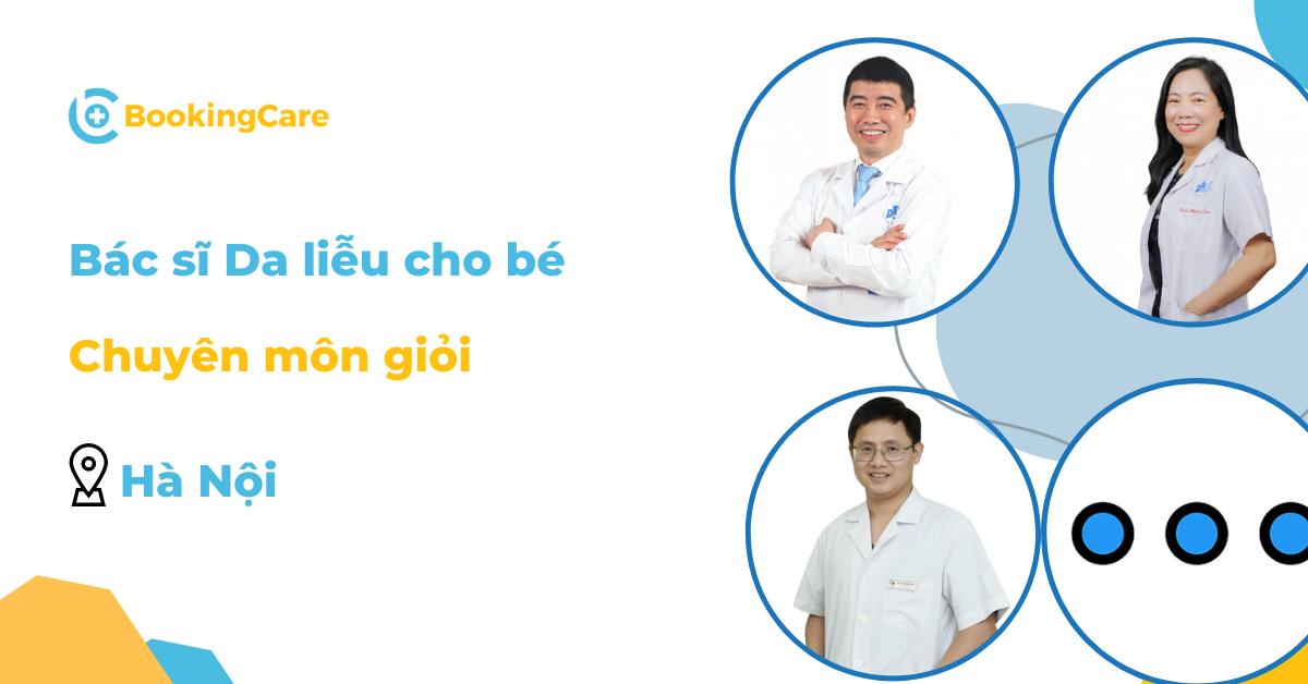 Lưu ngay 7 bác sĩ da liễu cho bé giỏi ở Hà Nội (phần 2)