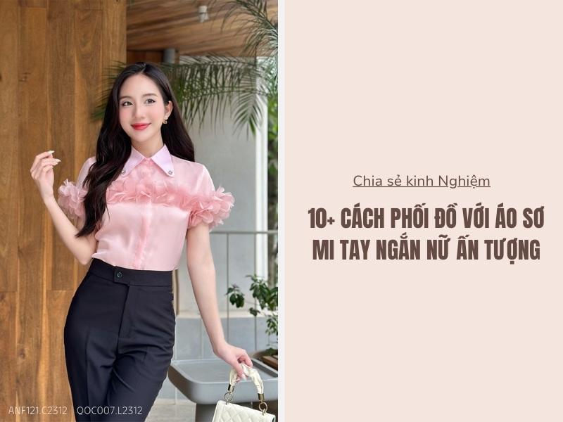 Phối đồ với áo sơ mi tay ngắn nữ