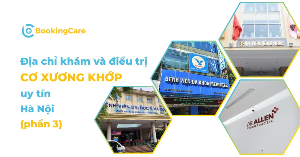 Tổng hợp 7 Bệnh viện, Phòng khám cơ xương khớp Hà Nội tốt (phần 3)