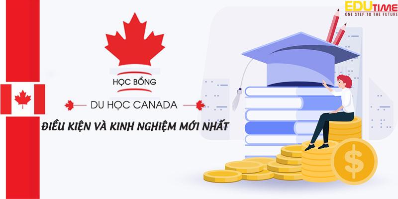 Săn học bổng du học Canada: Điều kiện, kinh nghiệm mới nhất!