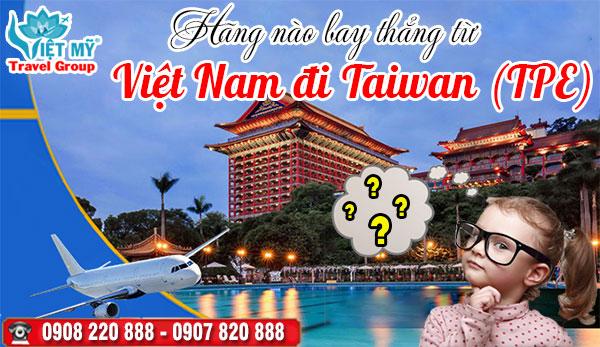 hang nao bay thang tu viet nam di dai loan