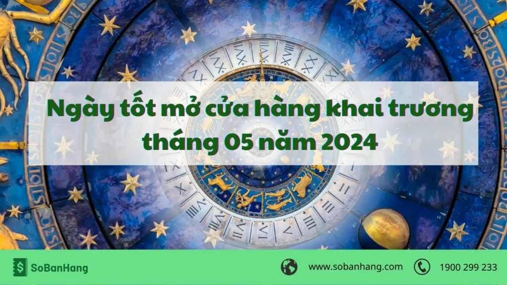 Hình: Ngày tốt mở cửa hàng khai trương tháng 05 năm 2024