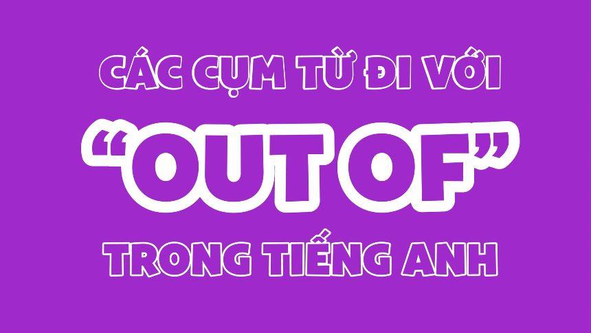 out of trong tiếng Anh