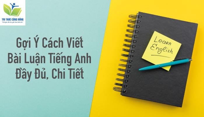 Hướng dẫn cách viết bài luận tiếng anh