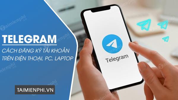 Hướng dẫn đăng ký Telegram thành công trên điện thoại và máy tính