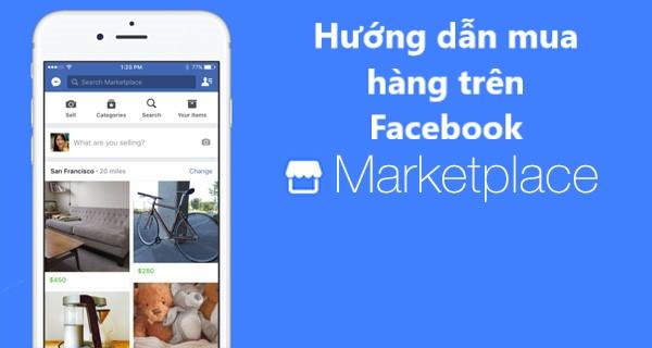 Hướng dẫn mua hàng trên Facebook Marketplace nhanh chóng