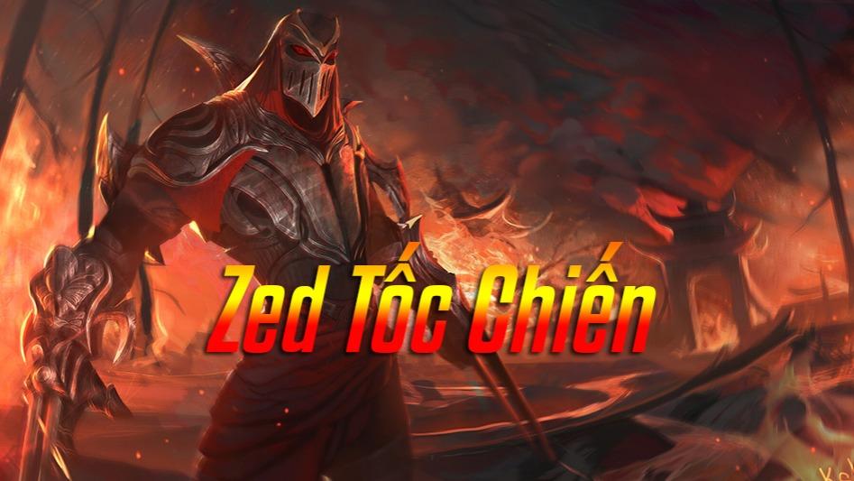 Zed Tốc Chiến>