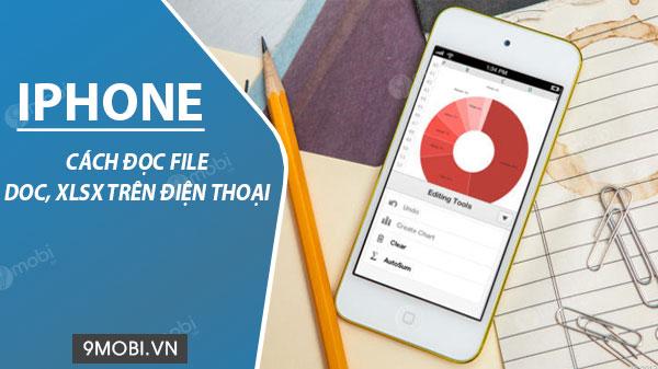 Bí quyết đọc file doc, xlsx trên iPhone và bước mở file word, excel