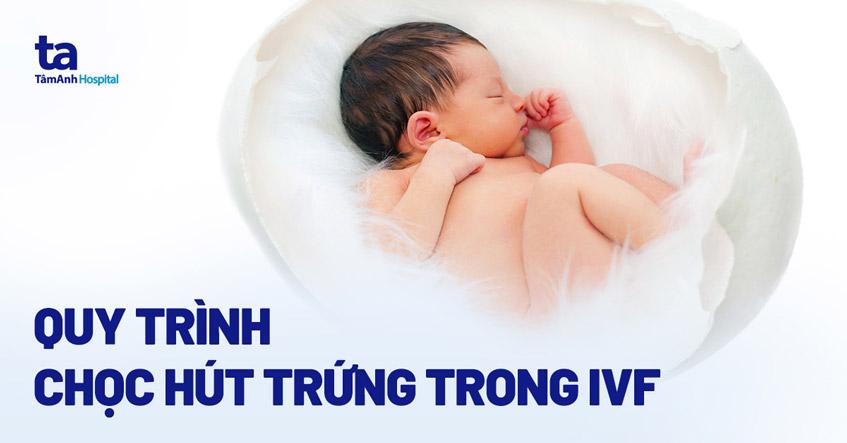 chọc hút trứng trong ivf