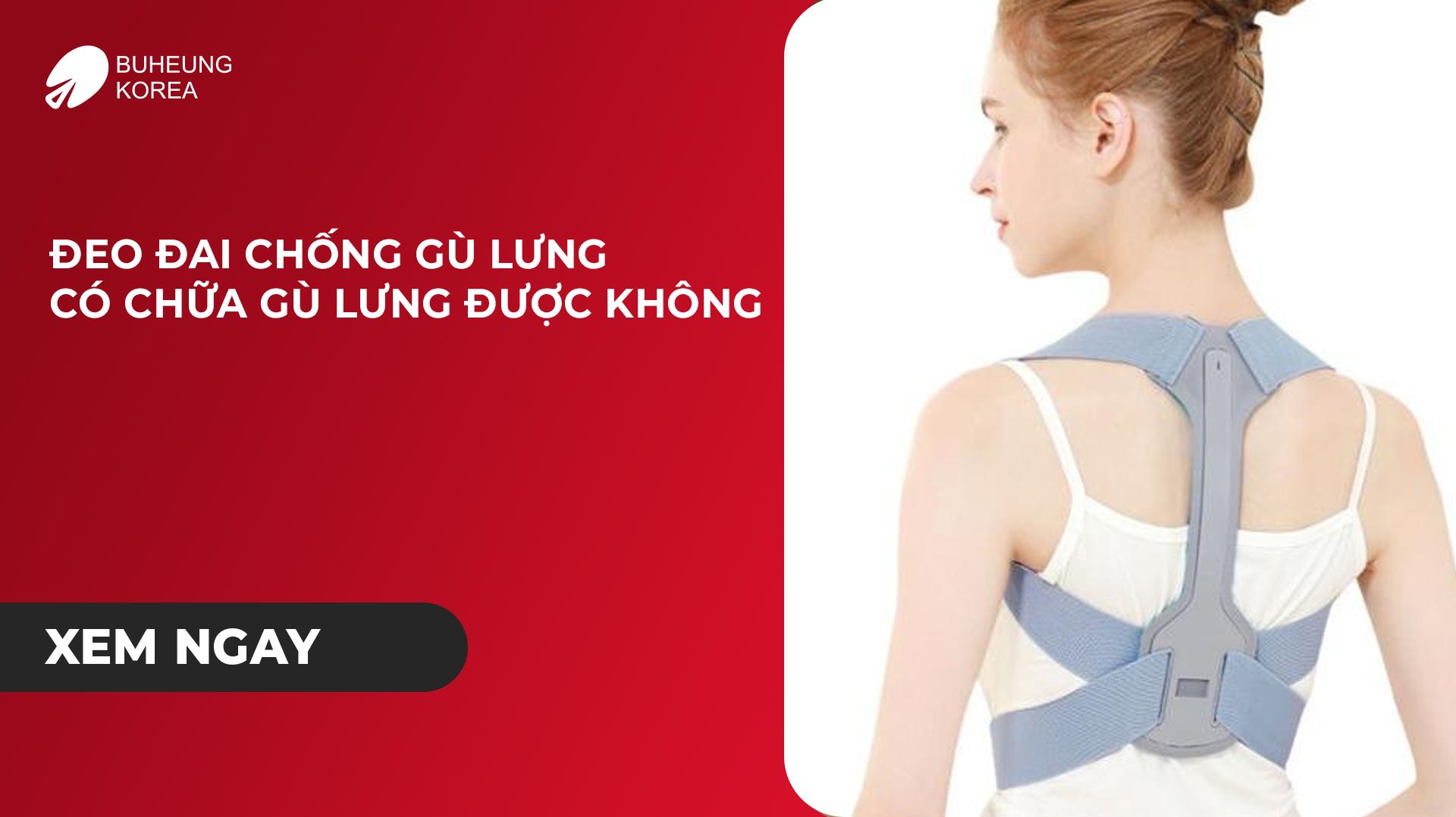 Đeo Đai Chống Gù Lưng Có Chữa Gù Lưng Được Không?