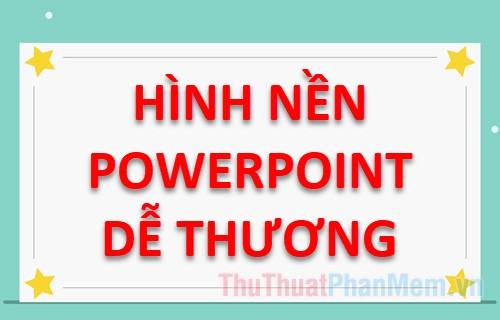 Bộ sưu tập hình nền Powerpoint dễ thương