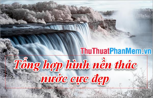 Bộ sưu tập hình nền thác nước tuyệt vời