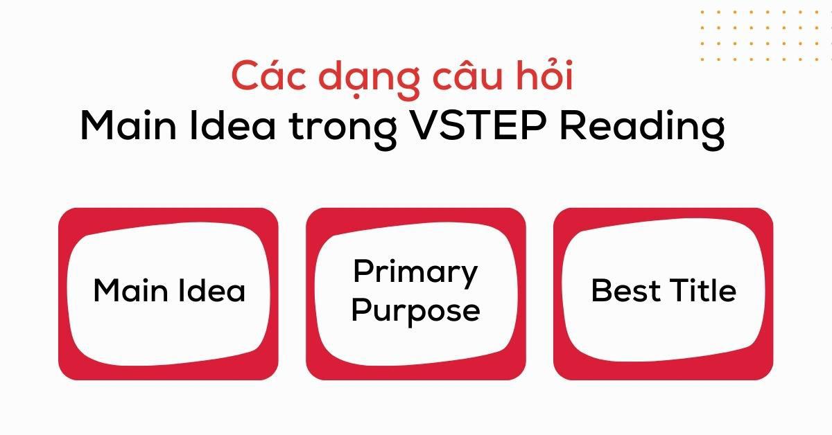 Hướng dẫn cách làm dạng Main Idea Questions trong VSTEP Reading