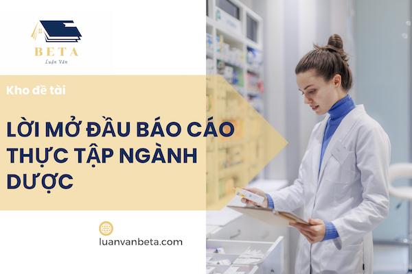 Mẫu Lời Mở Đầu Báo Cáo Thực Tập Ngành Dược Ấn Tượng