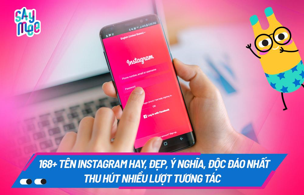 168+ tên Instagram hay, đẹp, ý nghĩa, độc đáo nhất 2024 thu hút nhiều tương tác