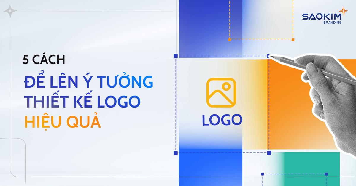 Cách lên ý tưởng thiết kế logo hiệu quả nhất