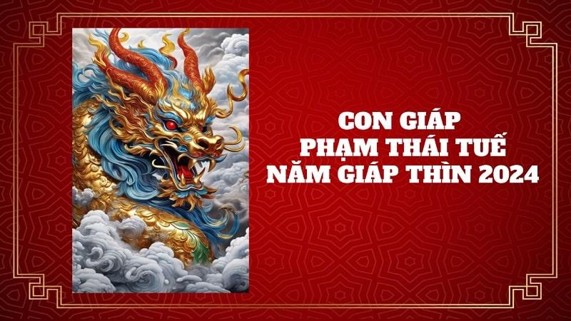 Năm 2024 tuổi nào phạm Thái Tuế? Cách hóa giải thế nào?