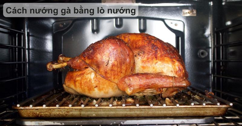 Hướng dẫn cách nướng gà bằng lò nướng