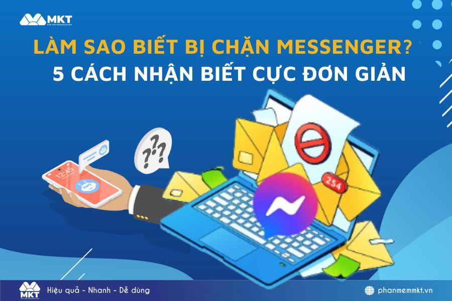 Giải đáp: Làm sao biết bị chặn Messenger?