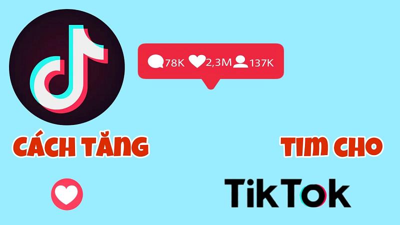 Cách tăng tim tiktok