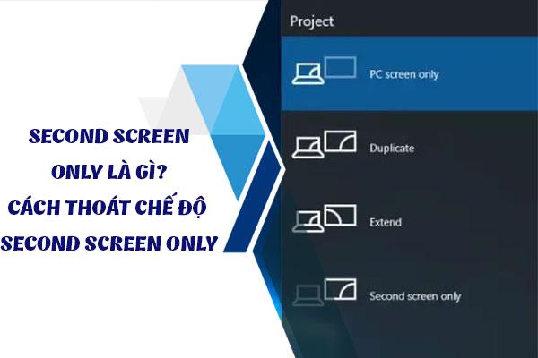 [GIẢI ĐÁP] Second Screen Only là gì? Cách thoát chế độ Second Screen Only