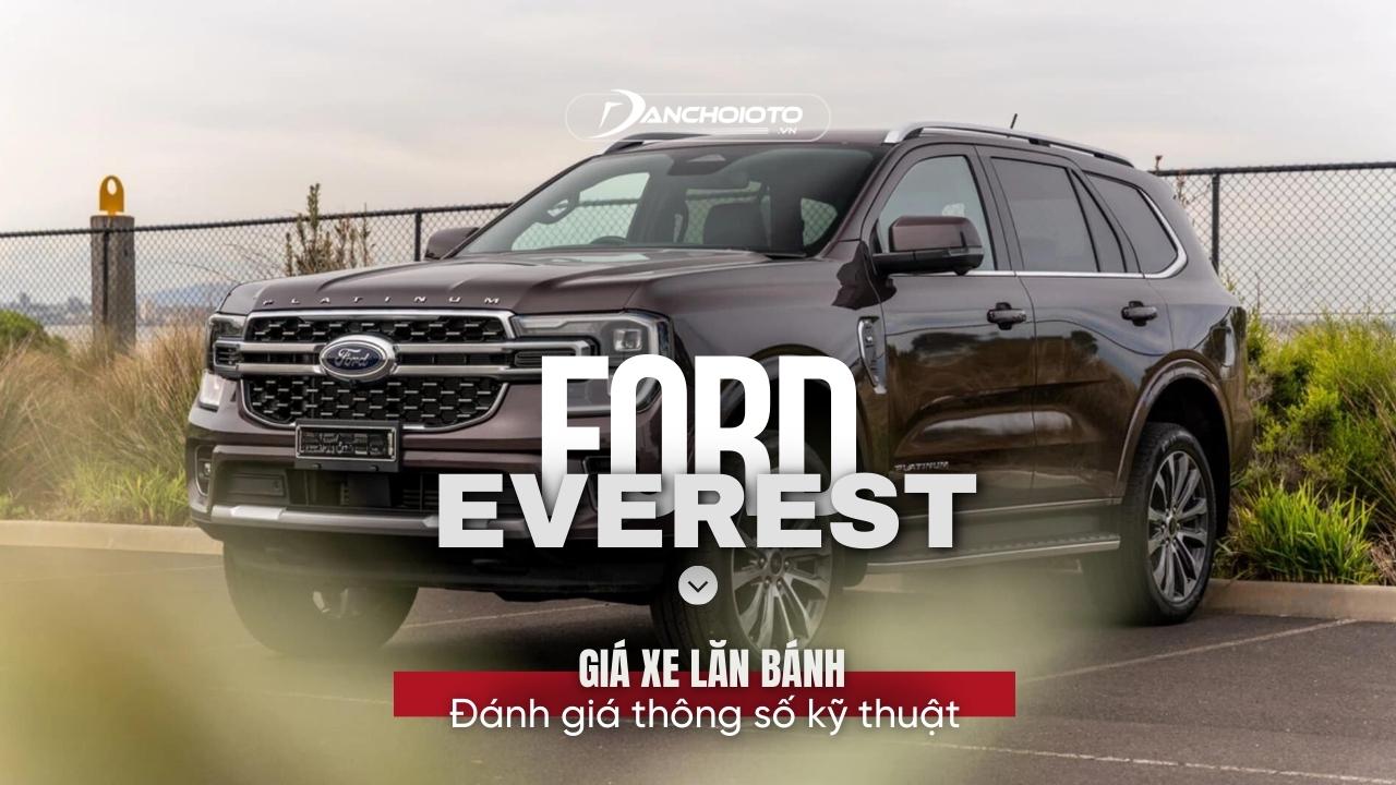 Giá xe Ford Everest lăn bánh & đánh giá thông số kỹ thuật (8/2024)