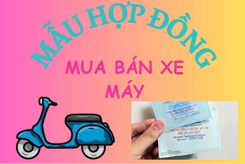 Mẫu hợp đồng mua bán xe máy