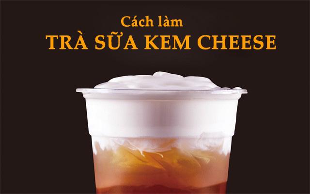 cách làm trà sữa kem cheese