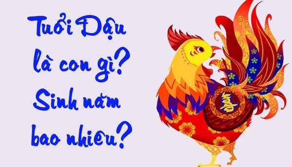 Giải Đáp: Tuổi Dậu Sinh Năm Bao NHiêu? Là Năm Con Gì? Mệnh Gì?