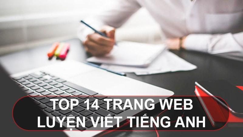 TOP 14 trang web luyện viết Tiếng Anh tốt nhất, hiệu quả nhất hiện nay.