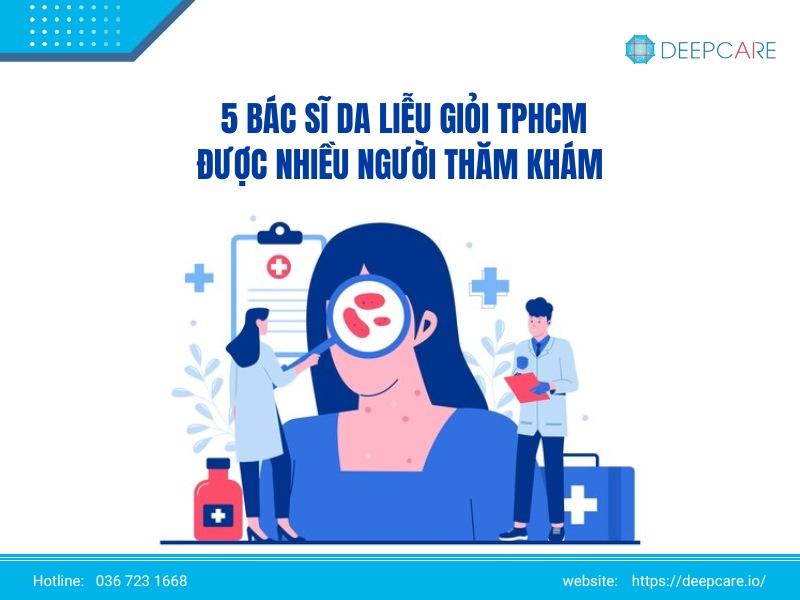 Danh sách 5 bác sĩ da liễu giỏi TPHCM được nhiều người thăm khám