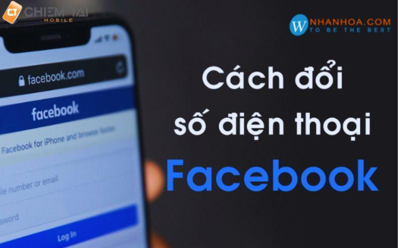 Hướng dẫn cách đổi số điện thoại trên facebook ĐƠN GIẢN