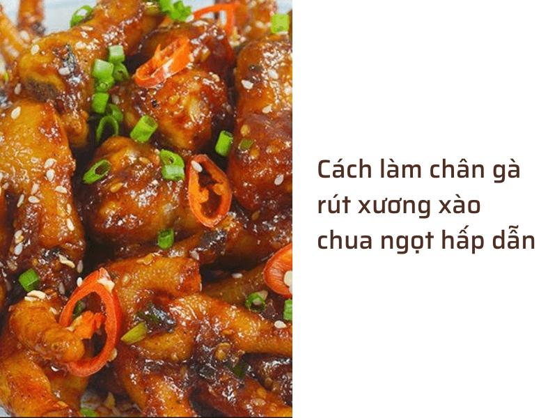 Cách làm chân gà rút xương xào chua ngọt hấp dẫn