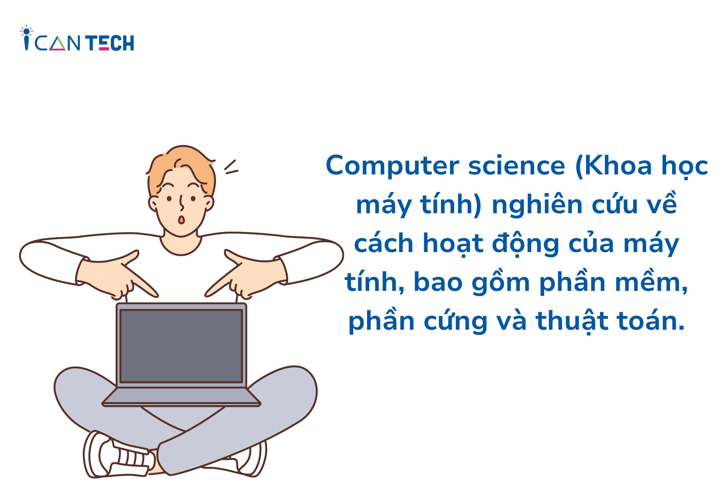 Computer Science là gì? Tất tần tật về ngành Computer Science