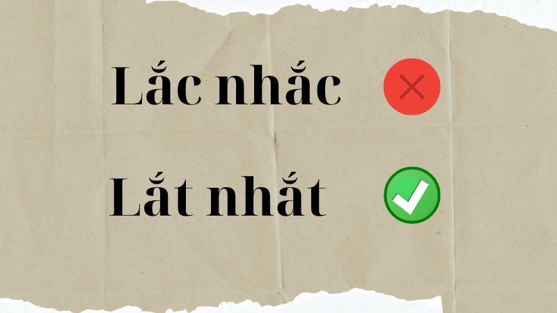 Lắc nhắc hay lắt nhắt