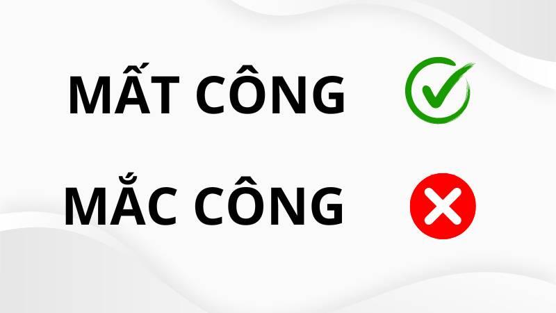 Mắc công hay mất công đúng chính tả?