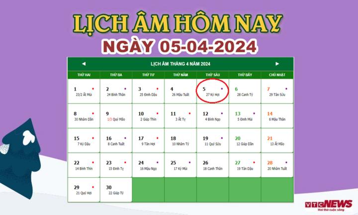 Xem lịch âm hôm nay ngày 5/4/2024.