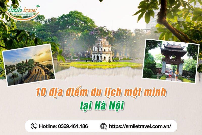 10 địa điểm du lịch một mình tại Hà Nội