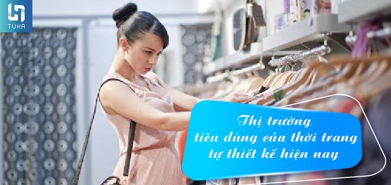 Thị trường tiêu dùng của thời trang tự thiết kế như thế nào?