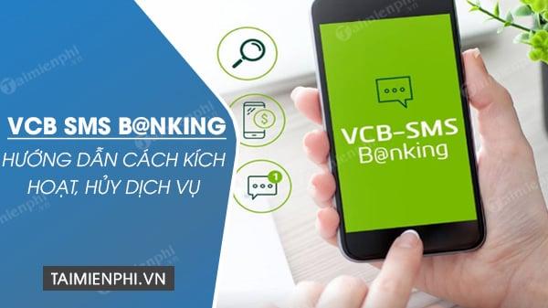 Bí quyết kích hoạt và hủy đăng ký SMS Banking của Vietcombank