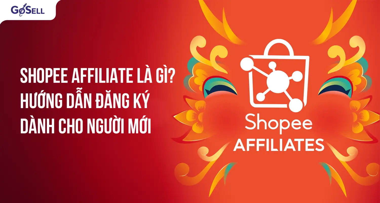 Shopee Affiliate là gì? Hướng dẫn đăng ký cực kỳ đơn giản dành cho người mới