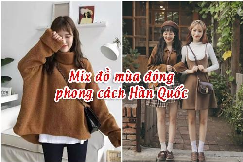 Bí quyết mix đồ mùa đông phong cách Hàn Quốc cực đẹp và thời thượng