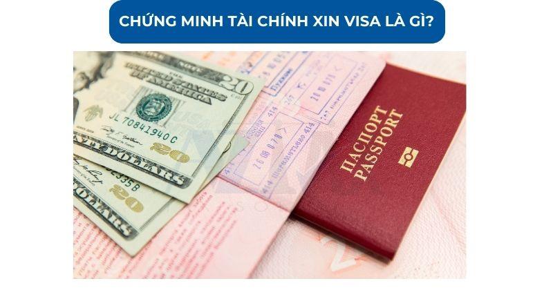 Chứng minh tài chính xin visa là gì?