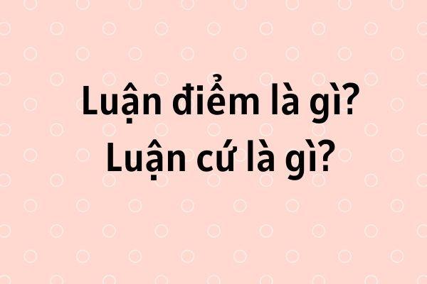 Luận điểm là gì? Vai trò của luận điểm